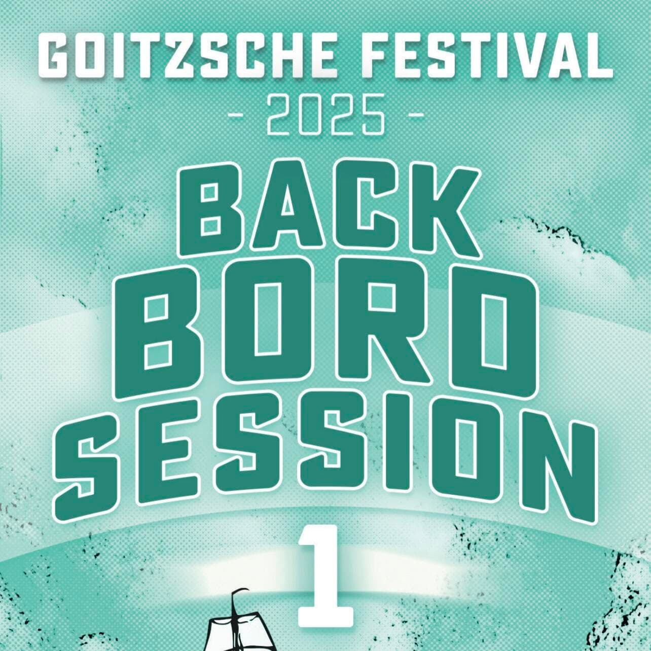 GOITZSCHE FESTIVAL 2025 - Backbord Session 1 - Samstag 16.08. - 11:00 Uhr