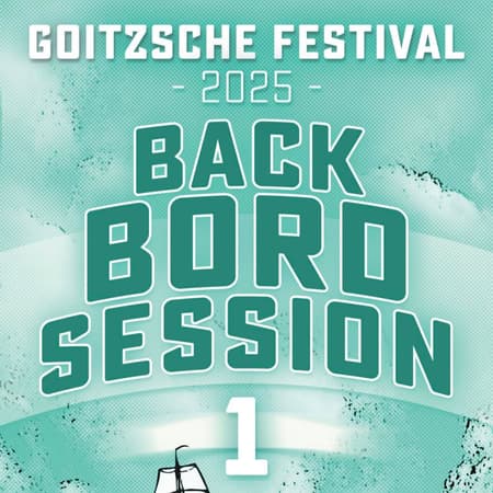 GOITZSCHE FESTIVAL 2025 - Backbord Session 1 - Samstag 16.08. - 11:00 Uhr
