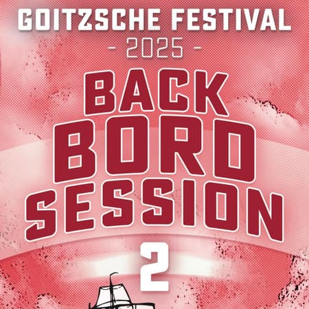 GOITZSCHE FESTIVAL 2025 - Backbord Session 2 - Samstag 16.08. - 13:00 Uhr